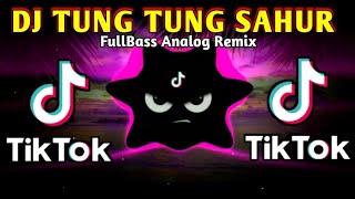 DJ TUNG TUNG SAHUR X TIKTOK VIRAL TREND (FULLBASS ANALOG) 2025 REMIX