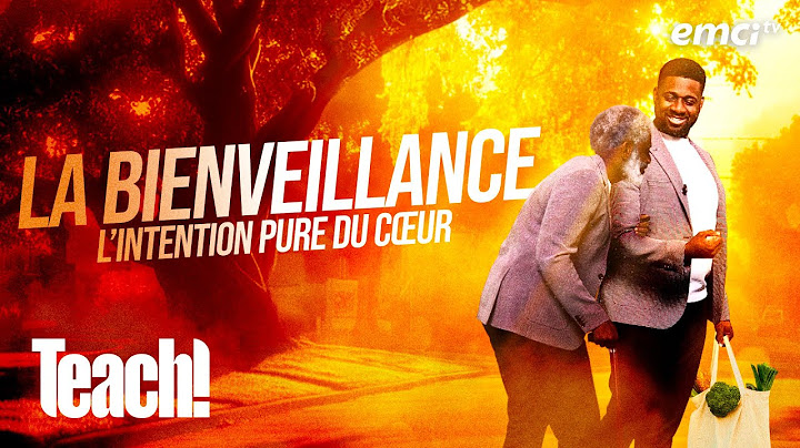 La Bienveillance, l'intention pure du cœur - Teach! - Athoms Mbuma