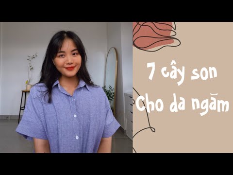 7 Cây Son Dành Cho Mặt Mộc – da ngăm / part 6 | LAN ANH ♡