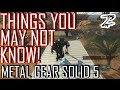 THINGS YOU MAY NOT KNOW! - Metal Gear Solid 5