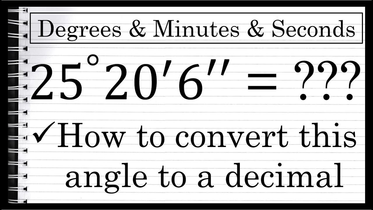 degrees-minutes-and-seconds-what-they-mean-and-how-to-convert-them-to-decimal-form-youtube