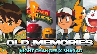 Night Changes X Shayad Old Memories Status Old Cartoons Edit Pt-2