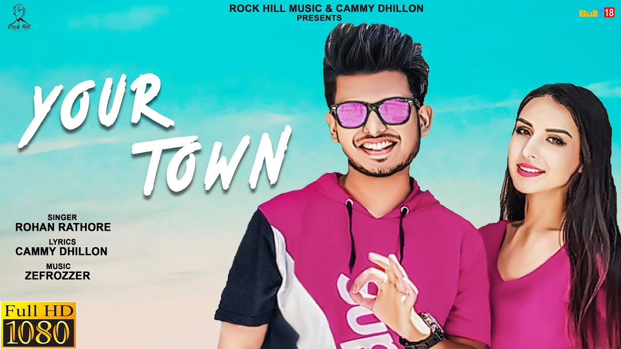 Your Town ( Full Video) Rohan Rathore || Cammy Dhillon || New punjabi Song 2020 || Rock hill music