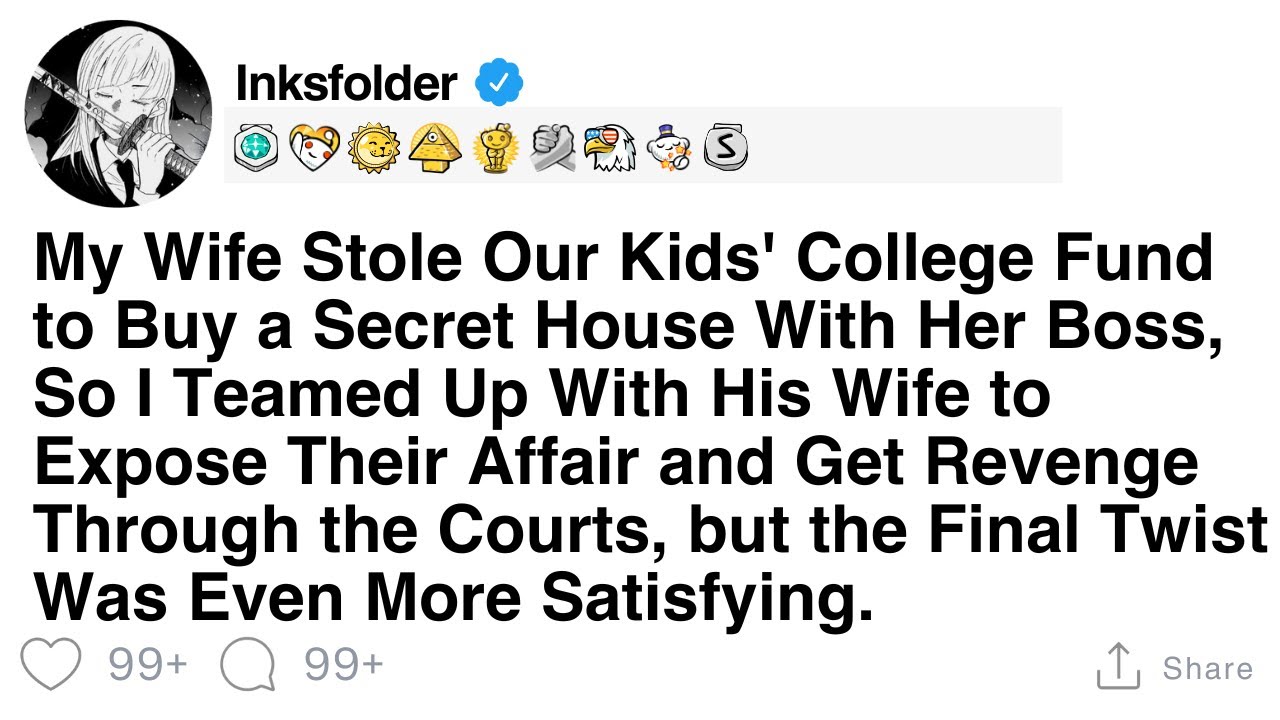 My Wife Stole Our Kids' College Fund to Buy a Secret House With Her Boss, So I Teamed Up With His...