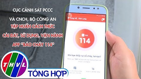 Cục Cảnh sát PCCC và CNCH Bộ Công an tập huấn cách thức cài đặt, sử dụng, vận hành App Báo cháy 114