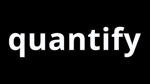 Video Word Of The Day - Quantify