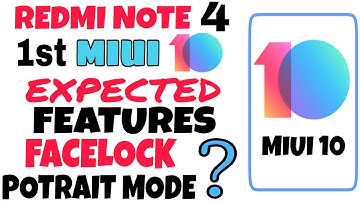 Redmi Note 4 | 1st MIUI 10 Stable UPDATE Expected Features | Face Lock , Potrait Mode ? | Ft . TNVJ