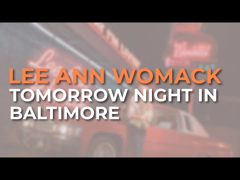 Lee Ann Womack - Tomorrow Night In Baltimore (Official Audio)