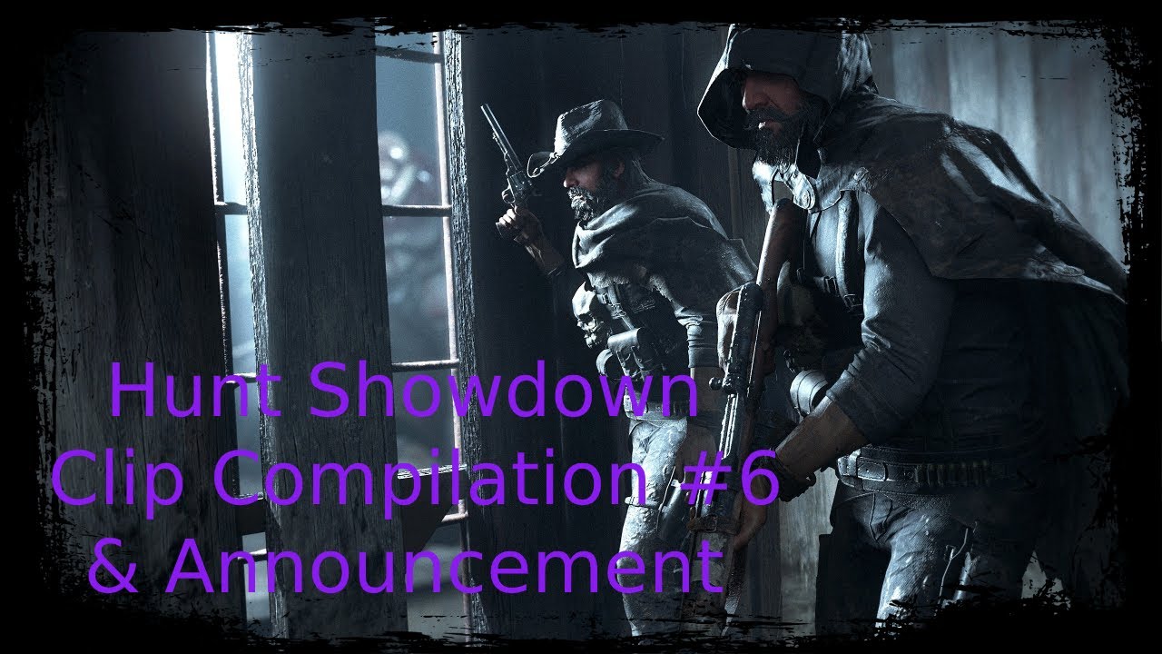 Hunt: Showdown | Final Week 6 | Compilation #6 - YouTube