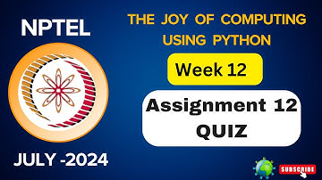 NPTEL | The Joy of Computing Using Python 2024 | QUIZ Week 12 | Assignment 12