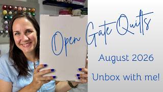Open Gate Quilts Unboxing | August 2026