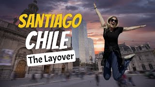 Epic {Fail} 🤣 11- hour Layover in Santiago, Chile | A realistic adventure