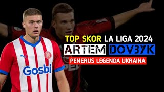 ARTEM DOVBYK GIRONA FC DIGADANG-GADANG MIRIP ANDRIY SHEVCHENKO