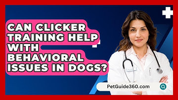 Can Clicker Training Help with Behavioral Issues in Dogs? - PetGuide360.com