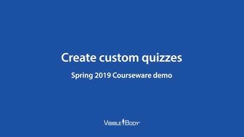 Visible Body Courseware | Create custom quizzes