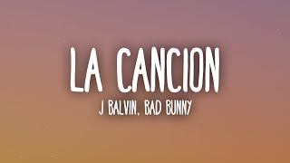 J BALVIN x BAD BUNNY - LA CANCIÓN (Letra/Lyrics)