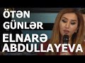 Elnarə Abdullayeva Möhtəşəm İfa (Ötən Günlər)