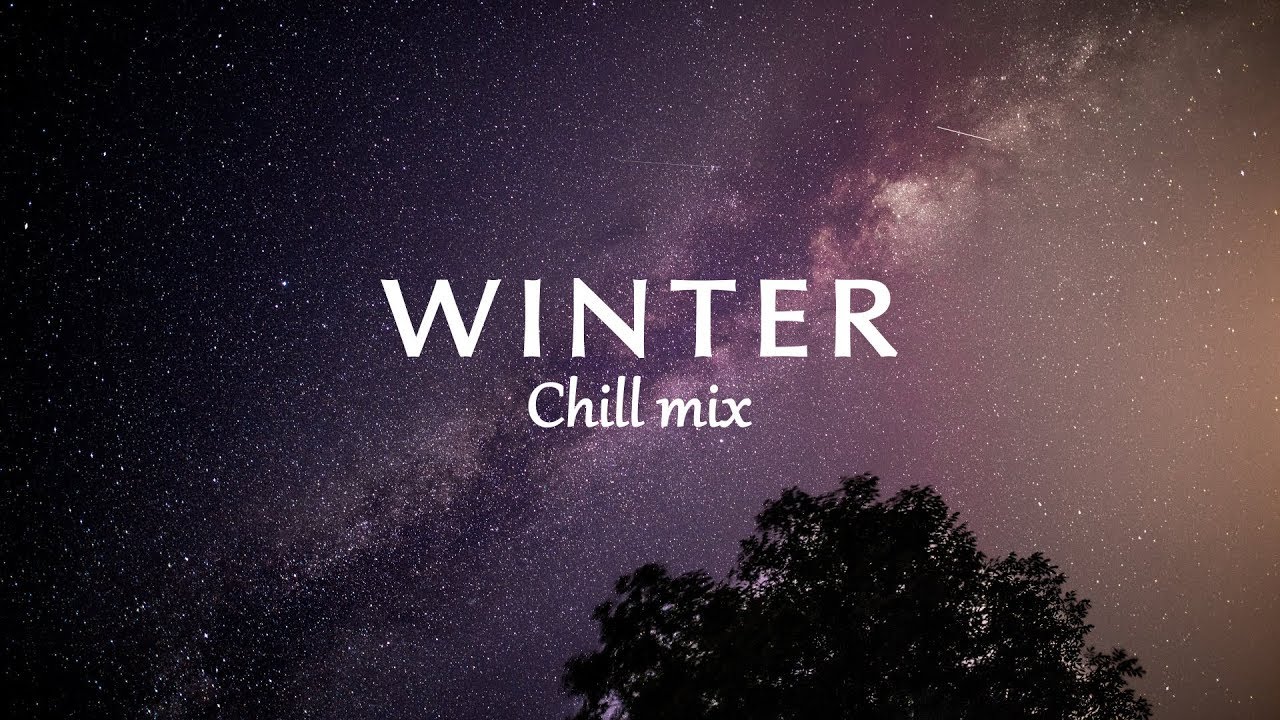 Энд чил. Chill Mix. Winter Chill Mix. The Chill. Chill картинки.