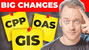 CPP, OAS & GIS 2025 Changes: What You NEED To Know