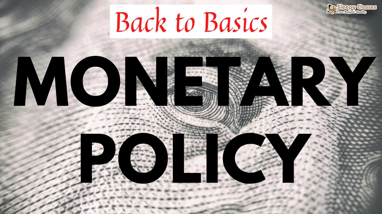 Back to Basics - Economy - Monetary Policy