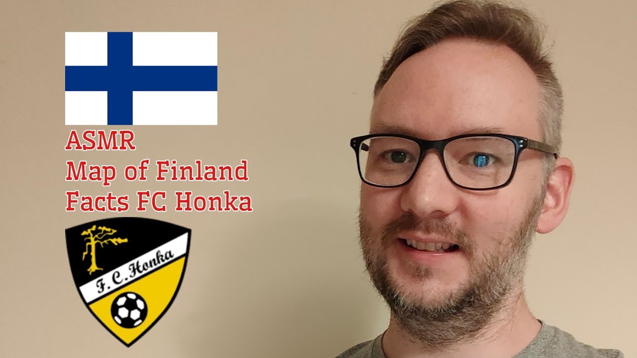🇫🇮 ASMR Map of Finland / Facts about FC Honka in English & Finnish 🇫🇮