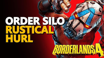 Order Silo Rustical Hurl Borderlands 4