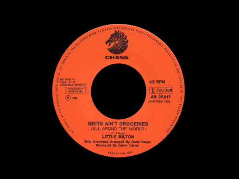 Little Milton - Grits Ain't Groceries (All Around The World)