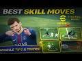 All The Best Skills In Efootball And How To Perform Them (Complete Tutorial)