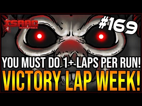 I HAVE TO DO AT LEAST 1 VICTORY LAP PER RUN! - The Binding Of Isaac: Repentance #169