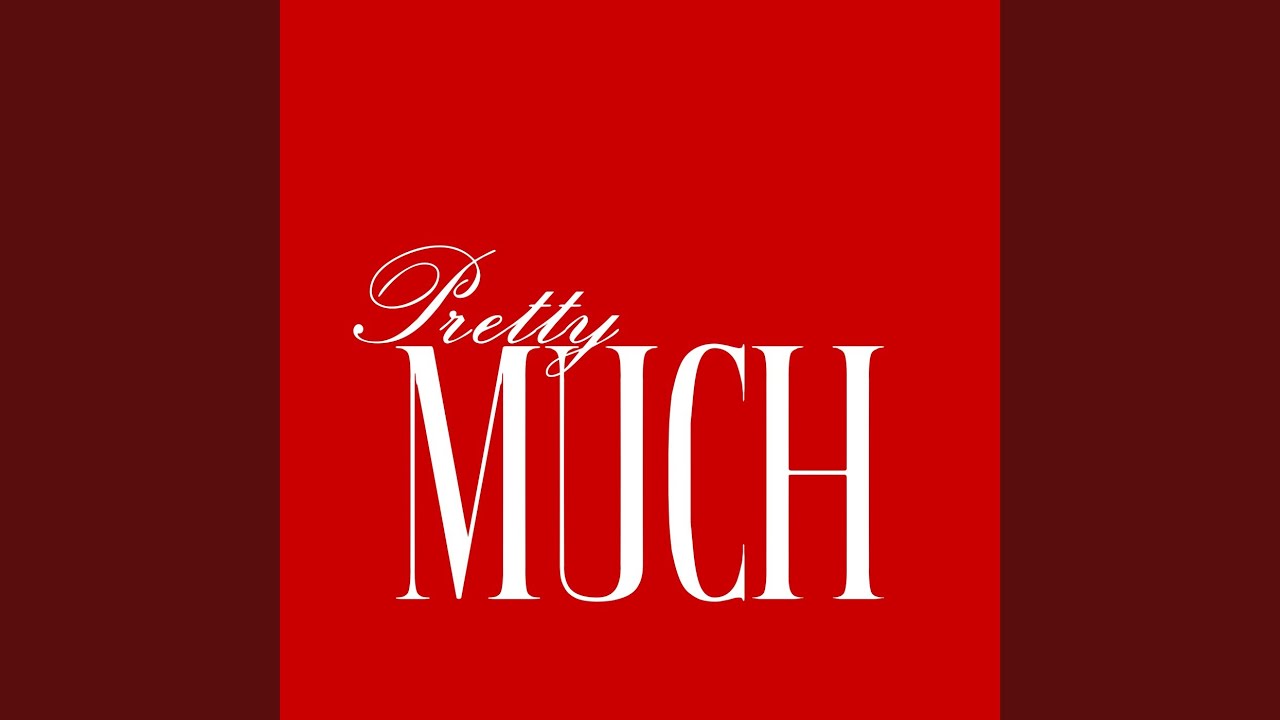 Watch Pretty Much on YouTube Watch Pretty Much on YouTube