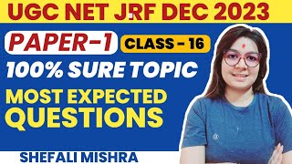 UGC NET December 2023 I Paper-1 Most Expected Questions by Shefali Mishra I Class- 16