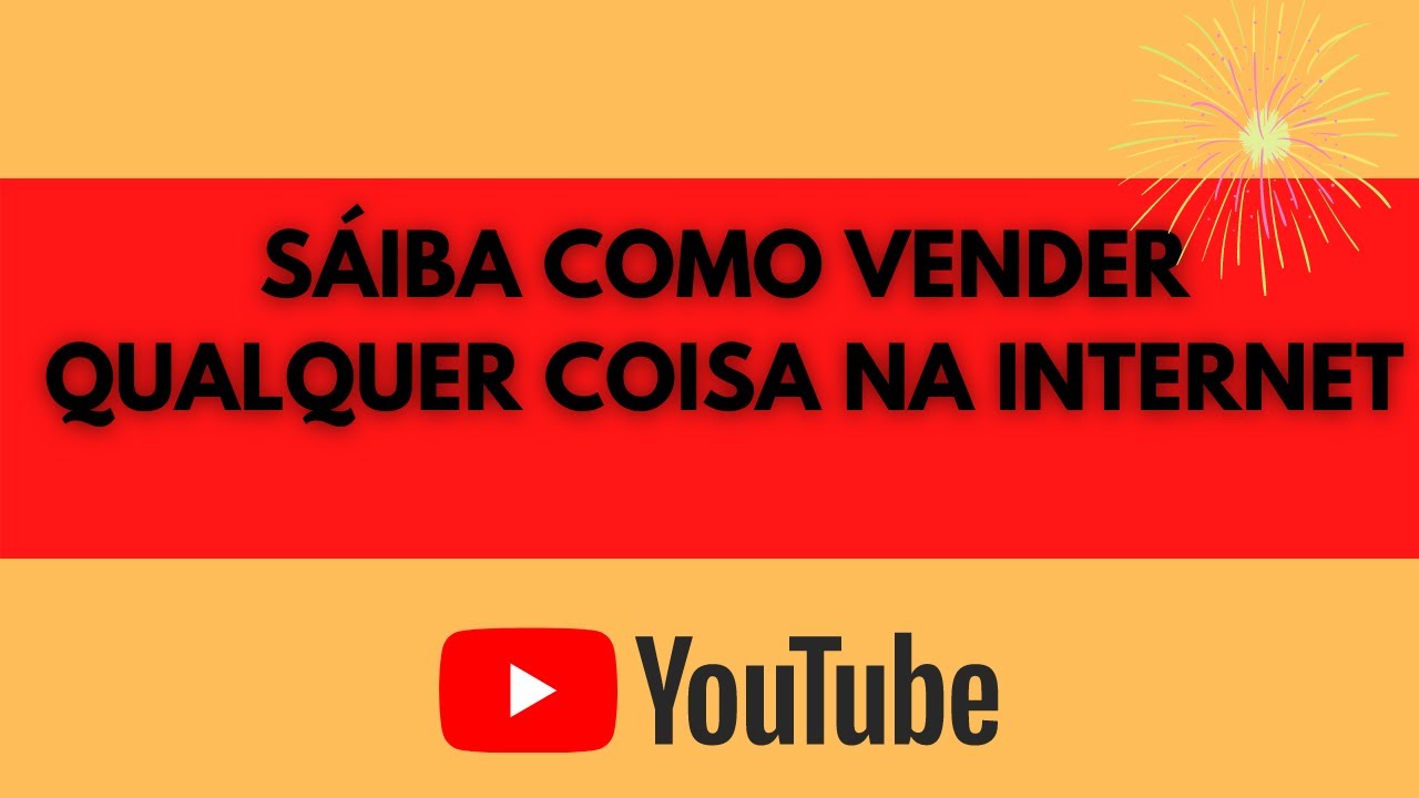 COMO VENDER QUALQUER COISA NA INTERNET? COMO VENDER PARA QUALQUER UM ...
