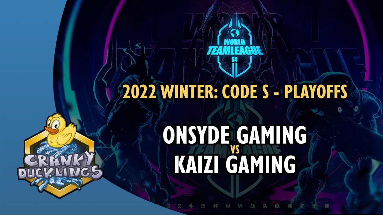 Onsyde Gaming vs KaiZi Gaming - World Team League 2022 Winter: Code S | StarCraft 2 Tournament
