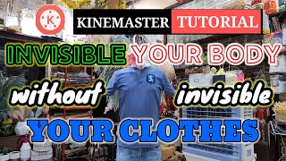 INVISIBLE YOUR BODY WITHOUT INVISIBLE YOUR CLOTHES I KINE MASTER TUTORIAL