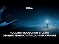 Houdini production studio destruction fx with louis manjarres