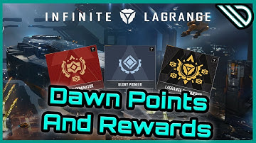 Infinite Lagrange |  Dawn Points and Rewards Guide