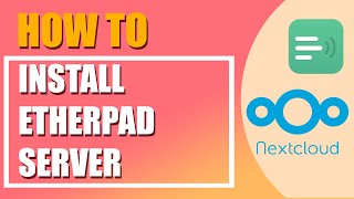 How to install Etherpad server and connect it to Nextcloud