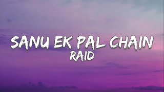 Sanu Ek Pal Chain - Rahat Fateh Ali Khan | Raid | Lyrical Music Studio