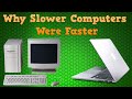 Why Slower Computers Were Faster