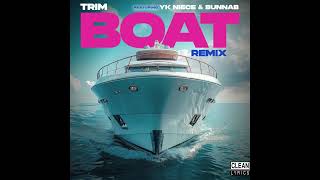 Trim - Boat (Remix) (Feat. YKNIECE & BunnaB) (Clean)