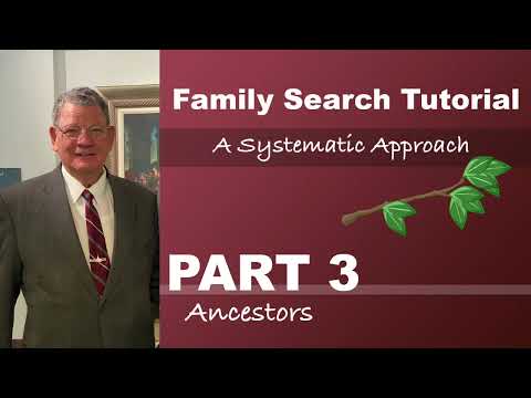 Family Search Tutorial - Part 3 Ancestors