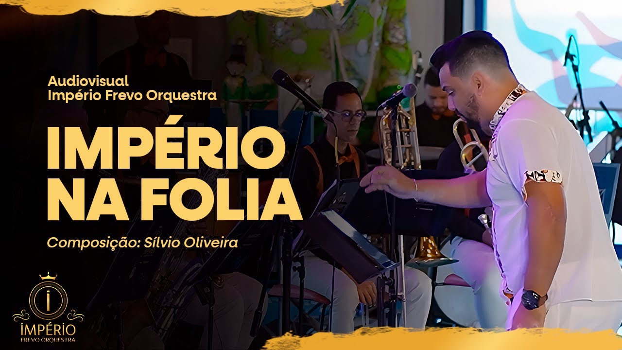 IMPÉRIO FREVO ORQUESTRA - IMPÉRIO NA FOLIA