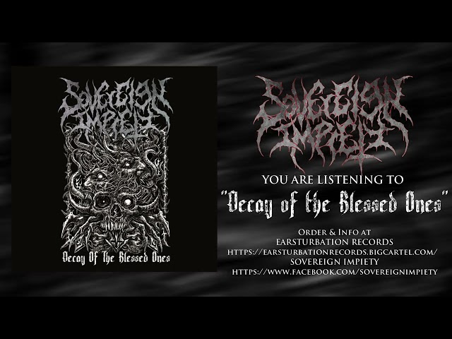 SOVEREIGN IMPIETY - Decay Of The Blessed Ones [OFFICIAL SINGLE 2021] Earsturbation Records class=