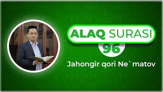 Ta'lim uchun 30 pora | 96 | Alaq  surasi (سورة العلق) | Jahongir qori Ne'matov