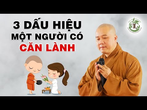 Người có Căn Lành nhìn vào 3 DẤU HIỆU này là biết - Thầy Thích Pháp Hòa