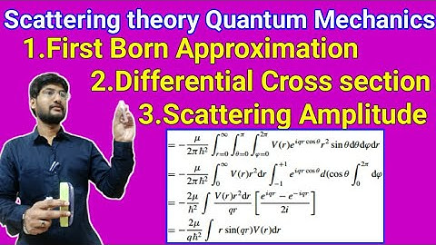 born approximation in quantum mechanics born approximation in scattering theory Scattering amplitude