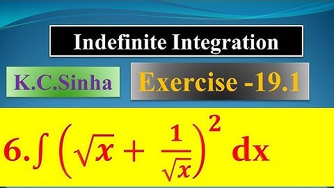 int (sqrtx + 1/sqrtx )^2 dx |K.C Sinha| |Ex. 19.1||Ques. no. 06| Indefinite Integration |