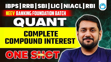 Complete Compound Interest for Bank Exams 2025 | All Concepts in ONE SHOT | Quantitative Aptitude