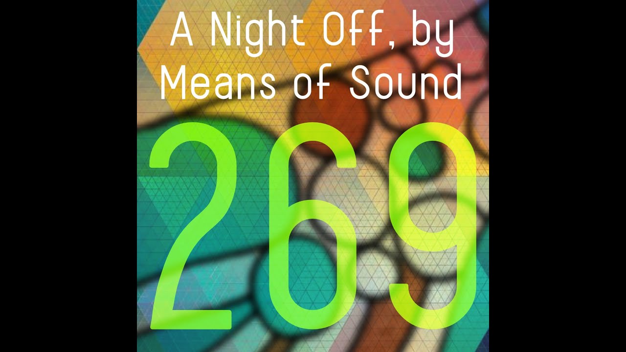 A Night Off, by Means of Sound // 25th SEP 2020 (269) Four voices