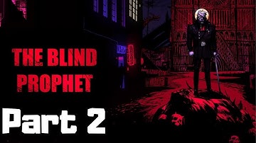 The Blind Prophet Walkthrough Part 2 - Act 1